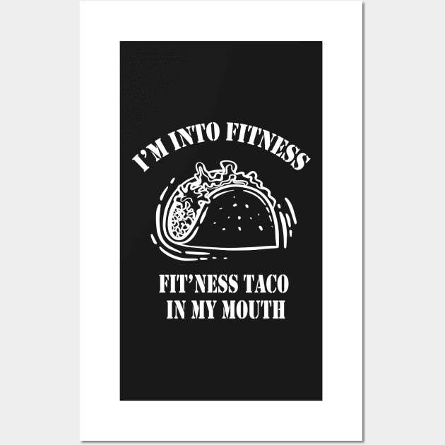 I'm Into Fitness, Fit'ness Taco In My Mouth,Mens Fitness Taco Funny T Shirt Humorous Gym Graphic Novelty Sarcastic Tee Guys Wall Art by Islanr